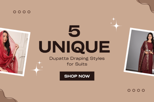 5 Unique Dupatta Draping Styles for Suits