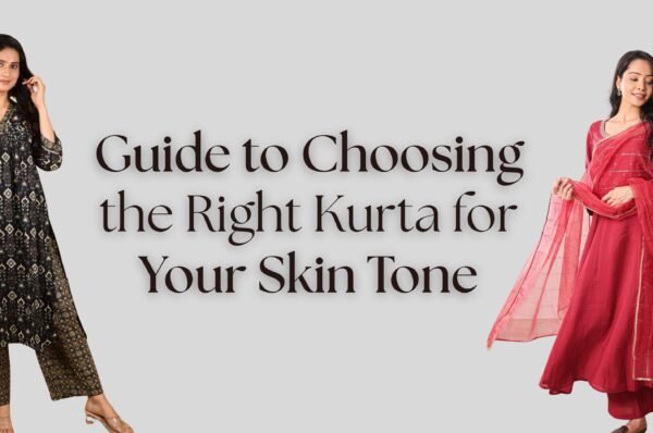 Guide to Choosing the Right Kurta for Your Skin Tone