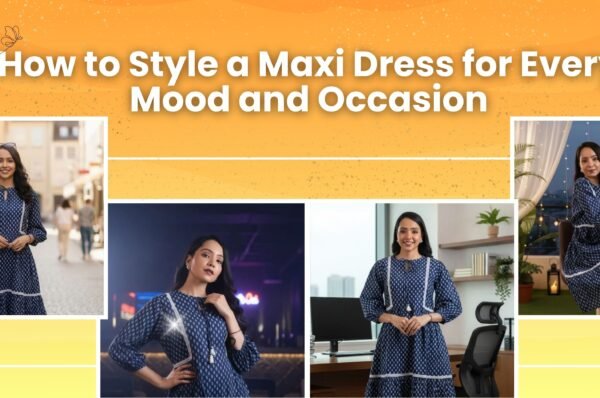 How to Style a Maxi Dress for Every Mood and Occasion