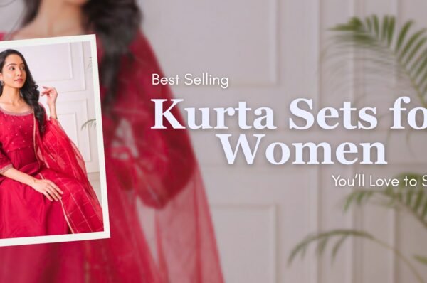 Best Selling Kurta Sets for Women You’ll Love to Shop