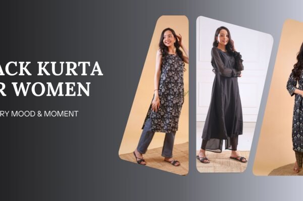 How a Black Kurta for Women Fits Every Mood & Moment