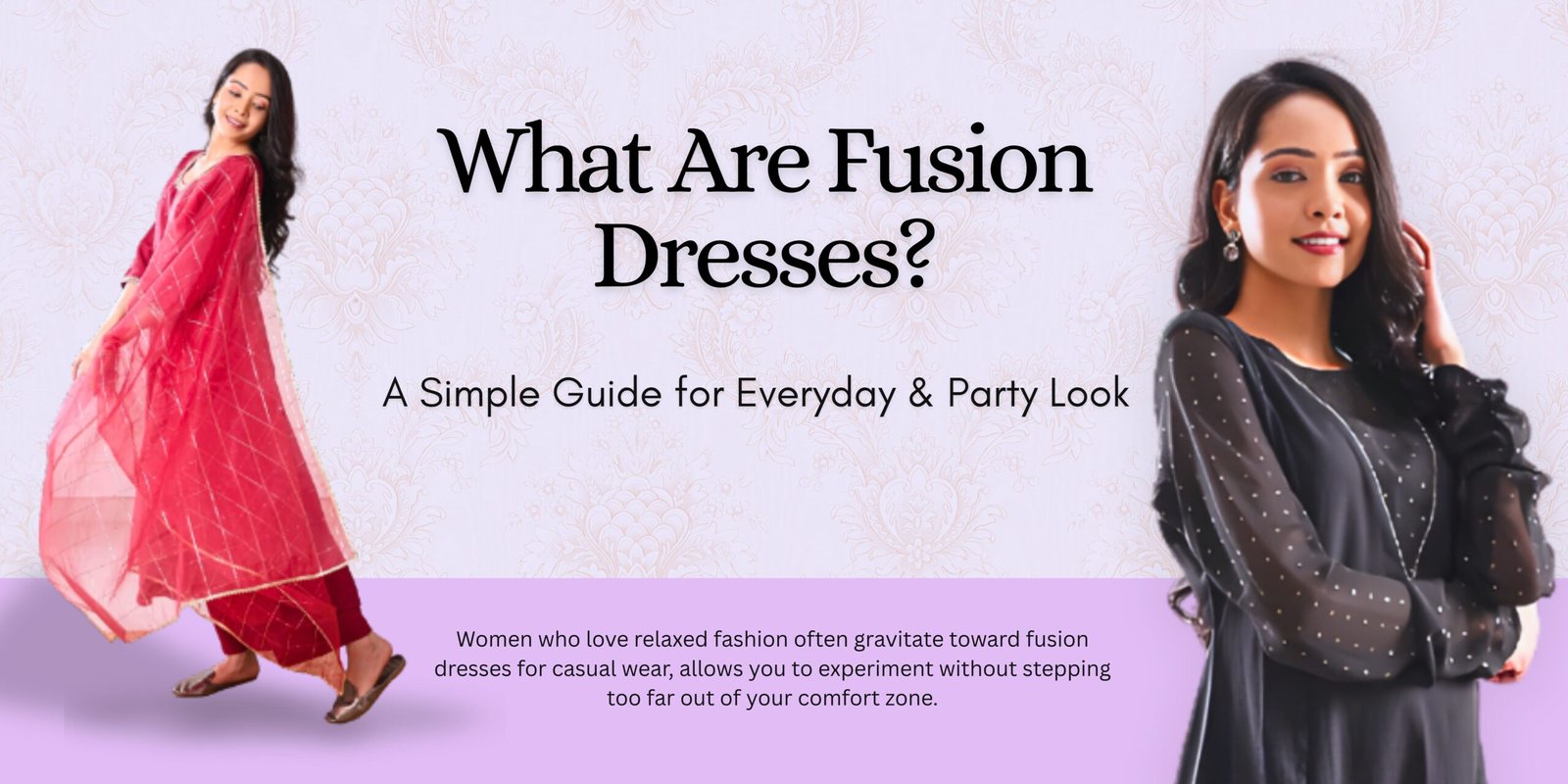 What Are Fusion Dresses? A Simple Guide for Everyday & Party Look