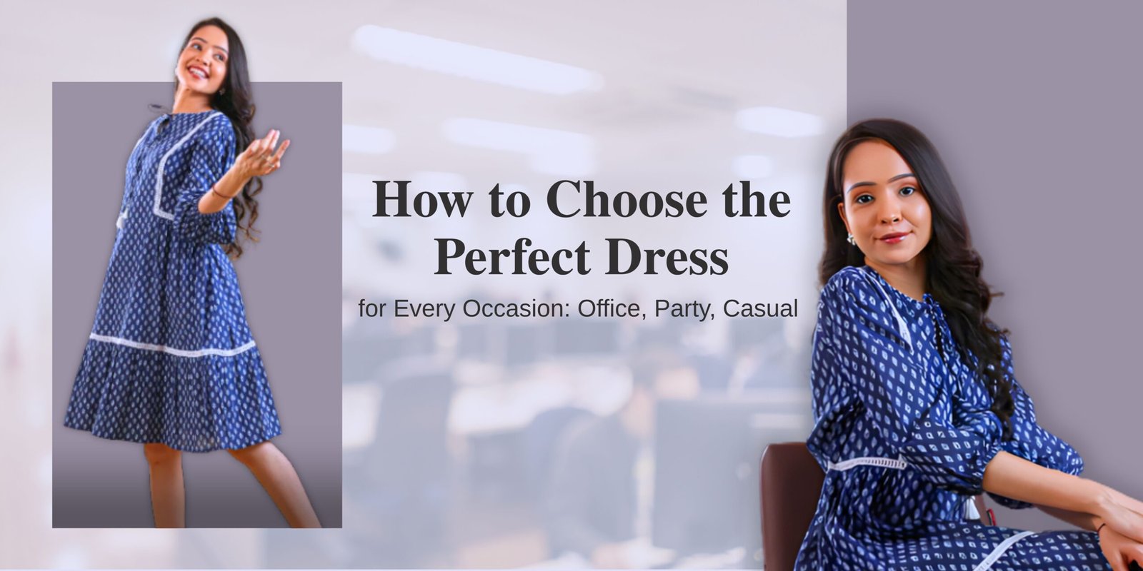 How to Choose the Perfect Dress for Every Occasion: Office, Party, Casual & More