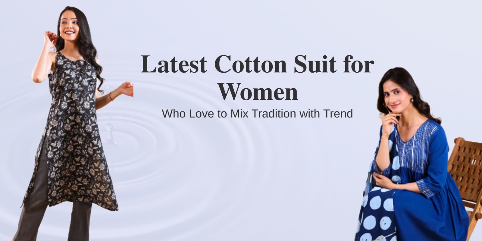 Latest Cotton Suit for Women Who Love to Mix Tradition with Trend
